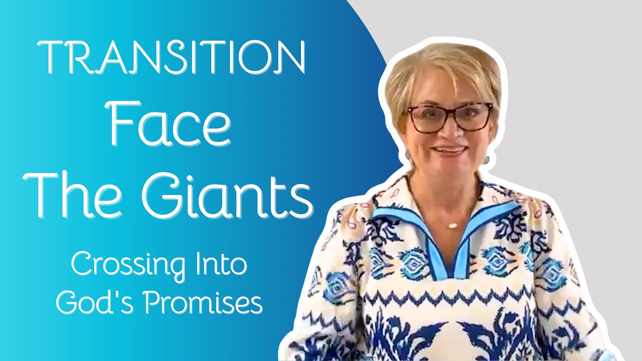 Transition: Facing the Giants & Crossing Into God&rsquo;s Promises